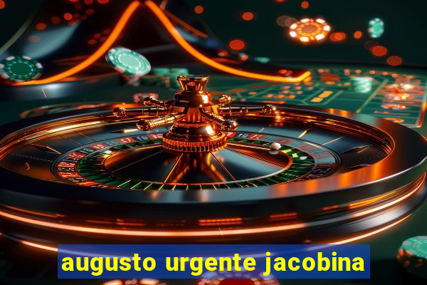 augusto urgente jacobina